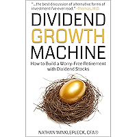 Dividend Growth Machine: How to Build a Worry-Free Retirement with Dividend Stocks (Dividend Investing) book cover