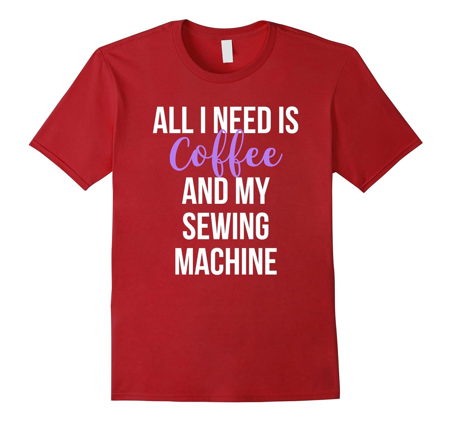 All I Need is Coffee and My Sewing Machine T-Shirt-Rose