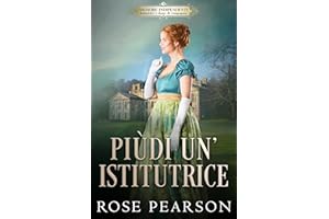 Più di un'istitutrice: Un romanzo rosa storico (Italian Edition)