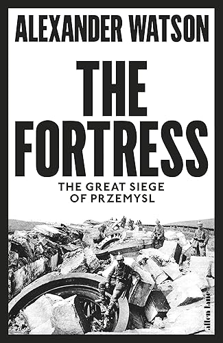 Download The Fortress: The Great Siege of Przemysl PDF