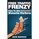 Free Traffic Frenzy: How To Get 450,000+ Website Visitors
