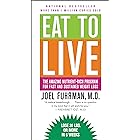 Eat to Live: The Amazing Nutrient-Rich Program for Fast and Sustained Weight Loss