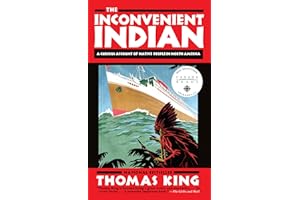 The Inconvenient Indian: A Curious Account of Native People in North America