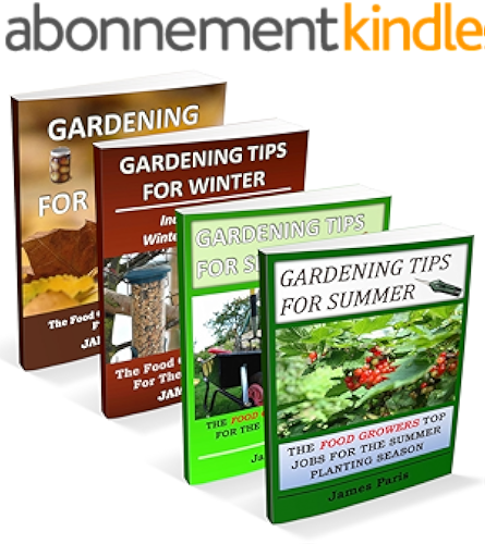 Download Gardening Tips For All Seasons - 4 In 1 Bundle: The Food Growers Top Jobs For The Autumn, Winter, Spring And Summer Planting Seasons (Seasonal Garden Jobs Book 5) (English Edition) PDF