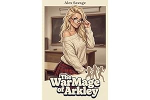 The WarMage of Arkley: A Slice of Life Apocalyptic Adventure