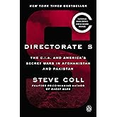 Directorate S: The C.I.A. and America's Secret Wars in Afghanistan and Pakistan