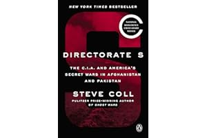 Directorate S: The C.I.A. and America's Secret Wars in Afghanistan and Pakistan