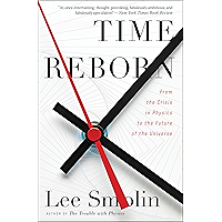 Time Reborn: From the Crisis in Physics to the Future of the Universe