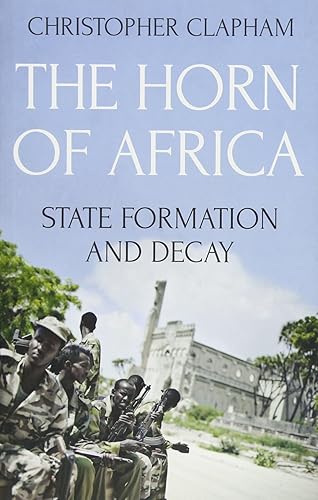 Download The Horn of Africa: State Formation and Decay PDF