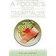 A Foodie's Guide to Capitalism