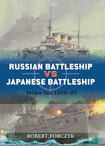 Download Russian Battleship vs Japanese Battleship: Yellow Sea 1904–05 (Duel Book 15) (English Edition) PDF