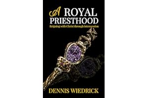 A Royal Priesthood: Reigning with Christ through intercession