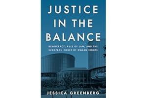 Justice in the Balance: Democracy, Rule of Law, and the European Court of Human Rights (Stanford Studies in Human Rights)
