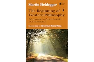 The Beginning of Western Philosophy: Interpretation of Anaximander and Parmenides (Studies in Continental Thought)