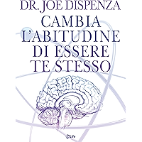 Cambia l'abitudine di essere te stesso: La Fisica Quantistica nella vita quotidiana (Spiritualità e tecniche energetiche… book cover