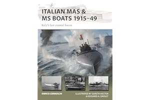 Italian MAS & MS Boats 1915–49: Italy's fast coastal forces (New Vanguard Book 347)