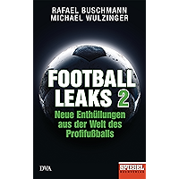 Football Leaks 2: Neue Enthüllungen aus der Welt des Profifußballs - Ein SPIEGEL-Buch (German Edition) book cover Football Leaks 2: Neue Enthüllungen aus der Welt des Profifußballs - Ein SPIEGEL-Buch (German Edition) book cover
