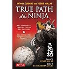True Path of the Ninja: The Definitive Translation of the Shoninki (An Authentic Ninja Training Manual)