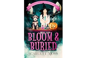 Bloom & Buried (Wisteria & Wildwood Apothecary Cozy Mysteries Book 1)