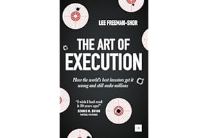 The Art of Execution: How the world's best investors get it wrong and still make millions