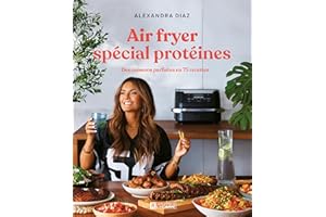 Air fryer spécial protéines: Des cuissons parfaites en 75 recettes