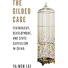 The Gilded Cage: Technology, Development, and State Capitalism in China