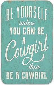 Open Road Brands Be Yourself Unless You Can Be a Cowgirl Wood Wall Decor for Bedroom or Garage
