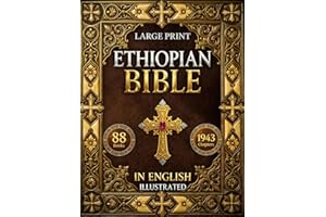 The Ethiopian Bible: The Full Restoration of The Ancient Ethiopian Canon | Includes Henok (1 Enoch), Mets’hafe Kufale (Jubilees), Meqabyan, Sinodos, Didascalia, and The Complete Tewahedo Scriptures
