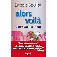 Alors voilà : Les 1001 vies des Urgences (Documents) (French Edition) book cover Alors voilà : Les 1001 vies des Urgences (Documents) (French Edition) book cover