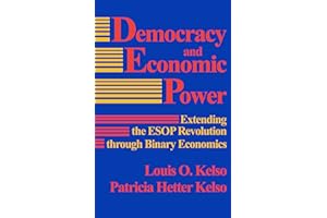 Democracy and Economic Power: Extending the ESOP Revolution through Binary Economics