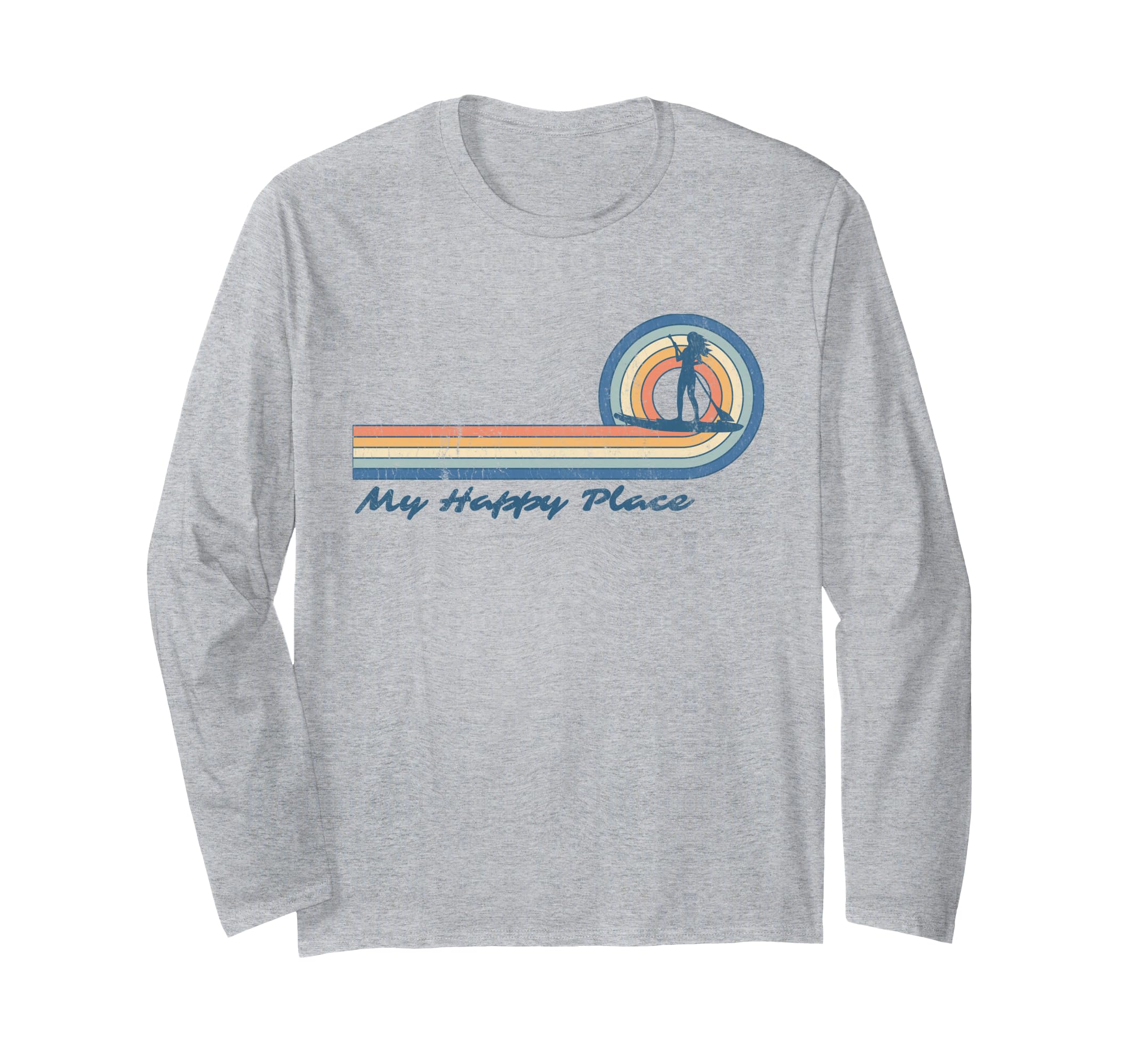 Paddleboard SUP Girl My Happy Place Stand Up Paddle Board Long Sleeve T-Shirt