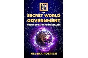 The Secret World Government: Cosmic Guidance for the Leader (Sacred Wisdom Revived)