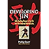 Developing Jin: Silk-Reeling Power in Tai Chi and the Internal Martial Arts