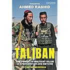Taliban: The Power of Militant Islam in Afghanistan and Beyond