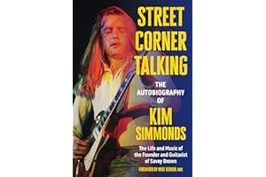 Street Corner Talking, The Autobiography of Kim Simmonds: The Life and Music of the Founder and Guitarist of Savoy Brown