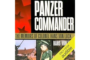 Panzer Commander: The Memoirs of Colonel Hans von Luck