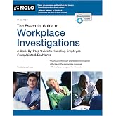 Essential Guide to Workplace Investigations, The: A Step-By-Step Guide to Handling Employee Complaints &amp; Problems