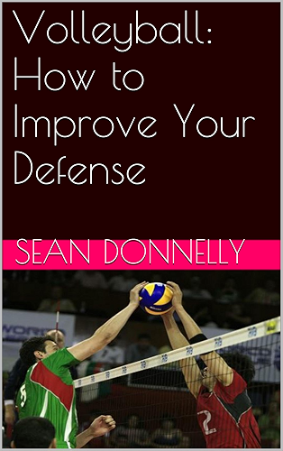 Download Volleyball: How to Improve Your Defense (English Edition) PDF