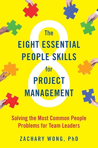 Download The Eight Essential People Skills for Project Management: Solving the Most Common People Problems for Team Leaders PDF