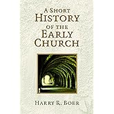 A Short History of the Early Church
