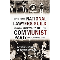 Report on the National Lawyers Guild, Legal Bulwark of the Communist Party (House Report No. 3123) (1950) book cover Report on the National Lawyers Guild, Legal Bulwark of the Communist Party (House Report No. 3123) (1950) book cover