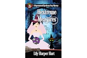 Hextreme Measures (A Supernatural Speakeasy Cozy Mystery Book 21)