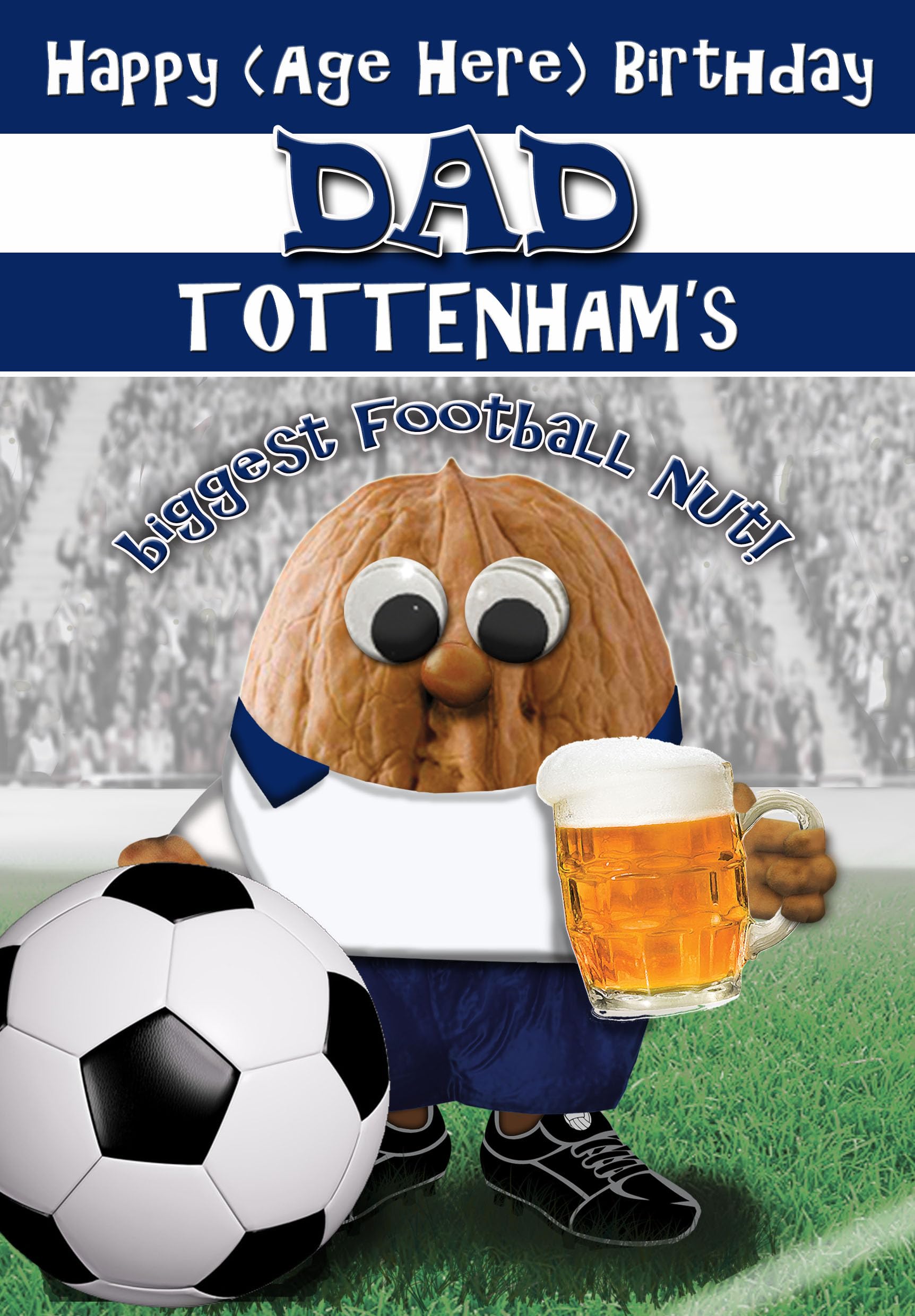Tottenham Birthday Card For Dad - Football Nut - Option to ADD PERSONALISED AGE - POSTED SAME DAY - FULL COLOUR INSIDE