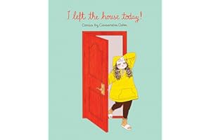 I Left the House Today!: Comics by Cassandra Calin