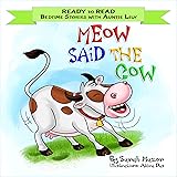 Meow Said the Cow: Help Kids Go to Sleep with a