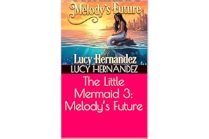 The Little Mermaid 3: Melody’s Future