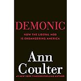 Demonic: How the Liberal Mob Is Endangering America