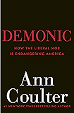 Demonic: How the Liberal Mob Is Endangering America