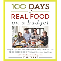 100 Days of Real Food: On a Budget: Simple Tips and Tasty Recipes to Help You Cut Out Processed Food Without Breaking… book cover 100 Days of Real Food: On a Budget: Simple Tips and Tasty Recipes to Help You Cut Out Processed Food Without Breaking… book cover