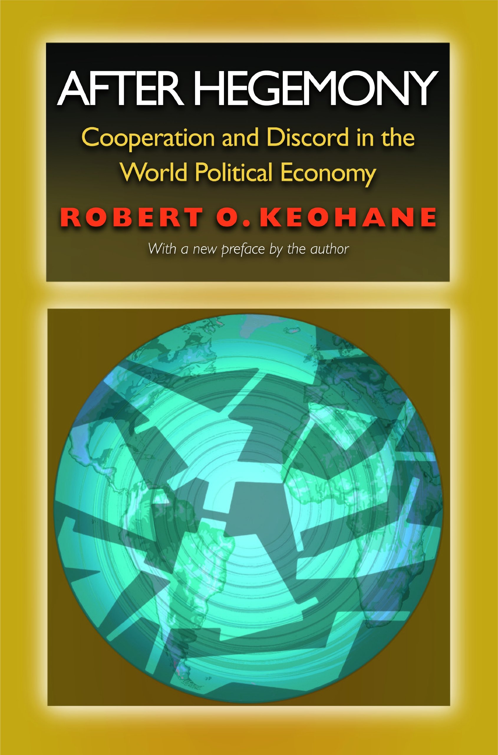 After Hegemony Cooperation And Discord In The World Political Economy Princeton Classic Editions Kindle Edition By Keohane Robert O Politics Social Sciences Kindle Ebooks Amazon Com